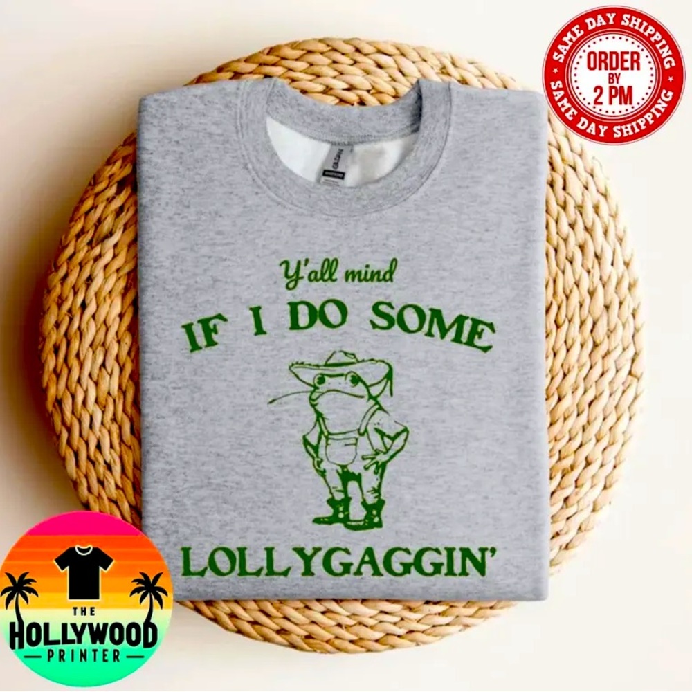 Y'all Mind If I Do Some Lollygagging Shirt, Frog Graphic T-Shirt, Cute Funny Tee